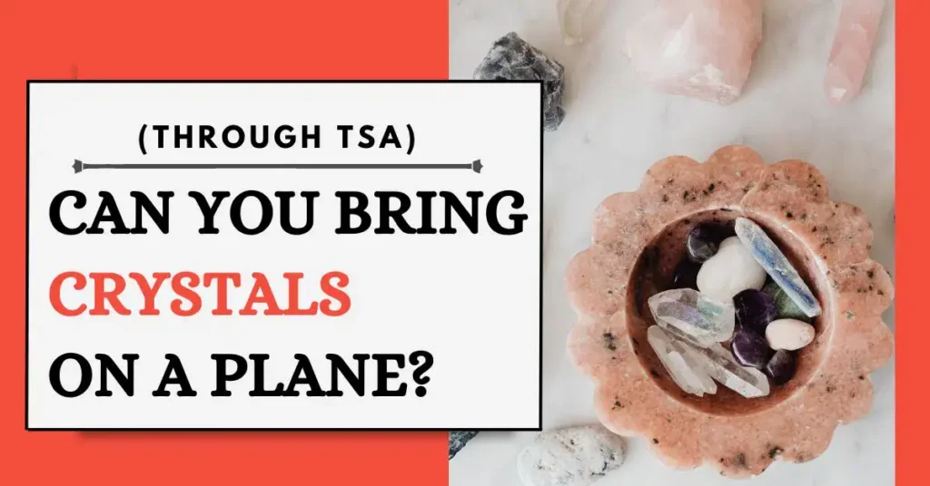 Can You Take Crystals Through Airport Security